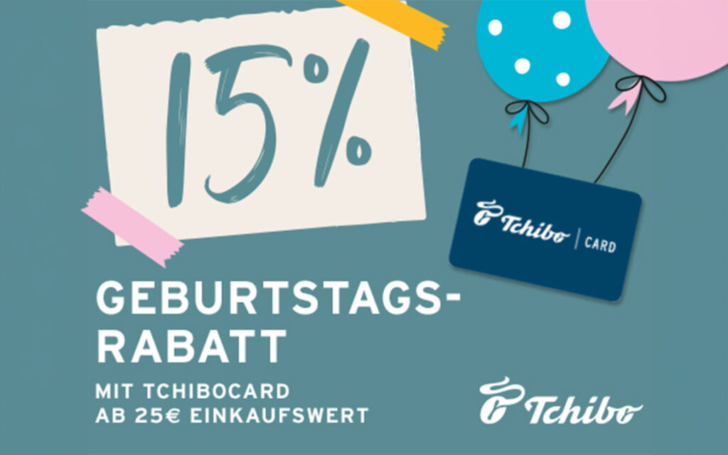 15% Geburtstagsrabatt bei Tchibo