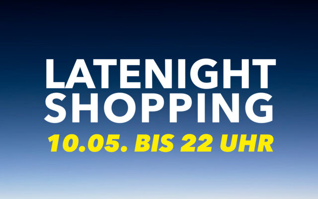 Latenight-Shopping in Kaltenkirchen am 10.05.